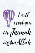 Load image into Gallery viewer, Meet You in Jannah [Instant Download]