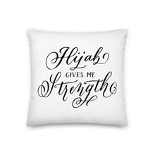 Load image into Gallery viewer, Hijab Gives Me Strength Pillow