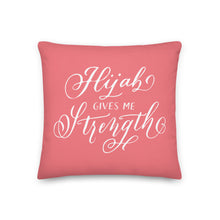 Load image into Gallery viewer, Hijab Gives Me Strength Pillow