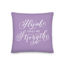 Load image into Gallery viewer, Hijab Gives Me Strength Pillow