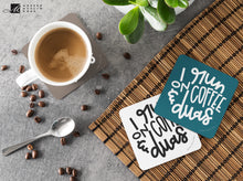 Load image into Gallery viewer, I Run on Coffee & Duas Coaster
