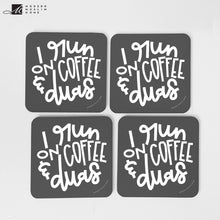 Load image into Gallery viewer, I Run on Coffee & Duas Coaster
