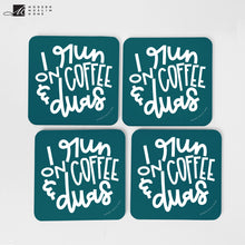 Load image into Gallery viewer, I Run on Coffee & Duas Coaster
