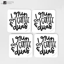 Load image into Gallery viewer, I Run on Coffee & Duas Coaster