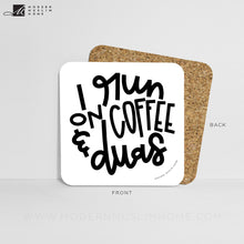 Load image into Gallery viewer, I Run on Coffee & Duas Coaster