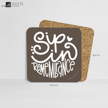 Load image into Gallery viewer, Sip in Remembrance Coaster