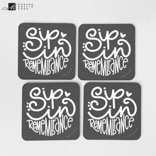 Load image into Gallery viewer, Sip in Remembrance Coaster