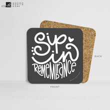 Load image into Gallery viewer, Sip in Remembrance Coaster