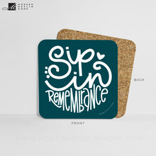 Load image into Gallery viewer, Sip in Remembrance Coaster