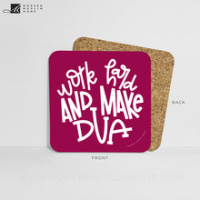Load image into Gallery viewer, Work Hard & Make Dua Coaster