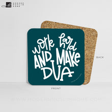 Load image into Gallery viewer, Work Hard & Make Dua Coaster