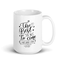 Load image into Gallery viewer, Best Is Yet To Come Mug