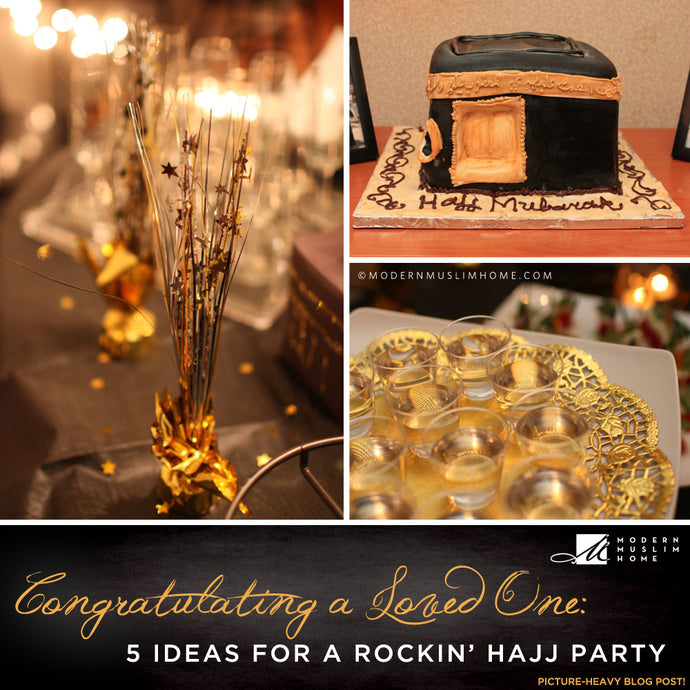 Congratulating a Loved One: 5 Ideas For a Rockin’ Hajj Party