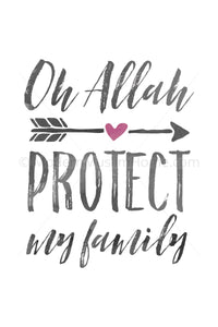 Oh Allah Protect My Family [Instant Download]