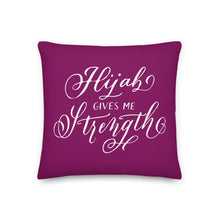 Load image into Gallery viewer, Hijab Gives Me Strength Pillow