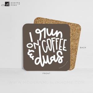 I Run on Coffee & Duas Coaster