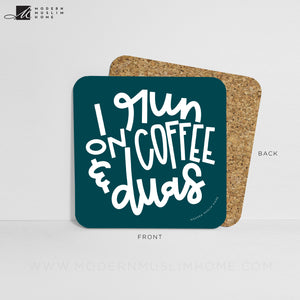 I Run on Coffee & Duas Coaster